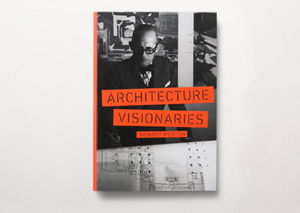 LAURENCE KING PUBLISHING - architecture visionaries - Fine Art Book