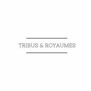 TRIBUS & ROYAUMES